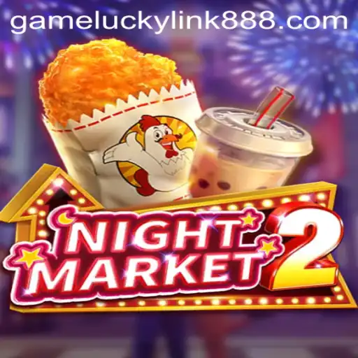 Exploring the Thrills of NightMarket2: The Engaging World of LuckyLink888