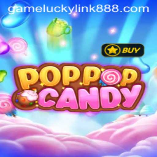 Discover the World of POPPOPCANDY with LuckyLink888
